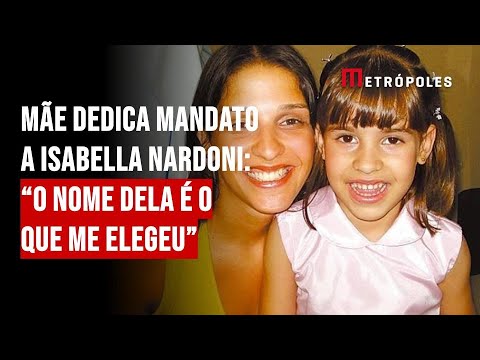 Mãe dedica mandato a Isabella Nardoni: O nome dela é o que me elegeu