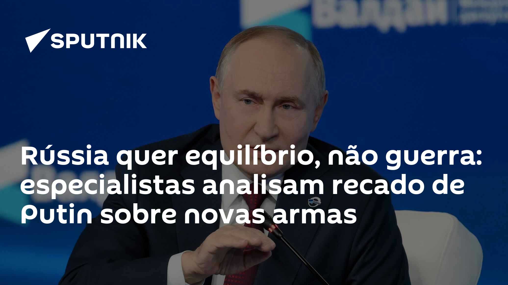 Rússia quer equilíbrio, não guerra: especialistas analisam recado de Putin sobre novas armas - 04.11.2025, Sputnik Brasil