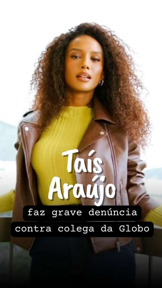 Taís Araújo faz grave denúncia contra colega da Globo